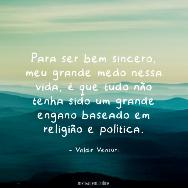 Para ser bem sincero