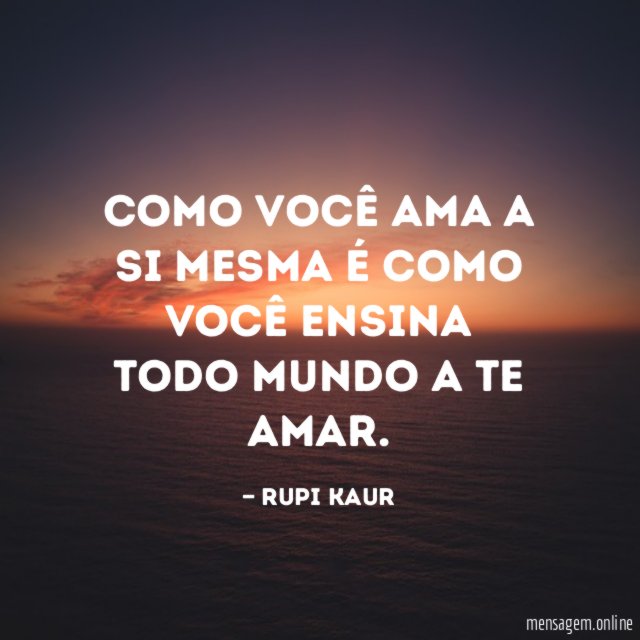 Como você ama a si mesma é como