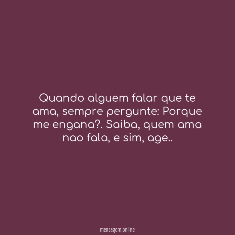 Quando alguem falar que te ama