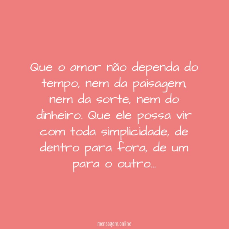 Que o amor não dependa do tempo