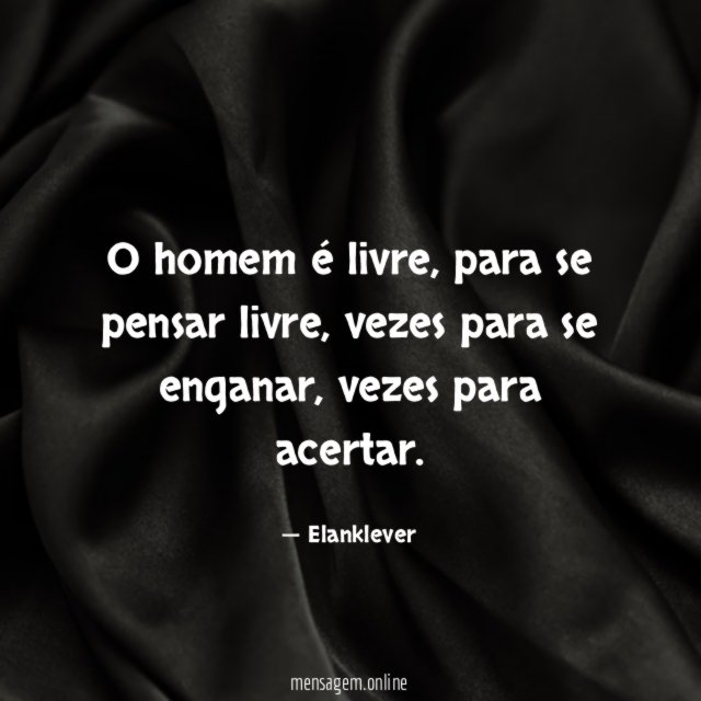 O homem é livre