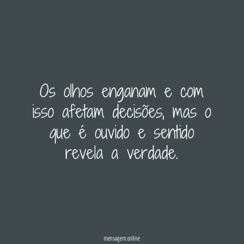 Os olhos enganam e com isso afetam decisões
