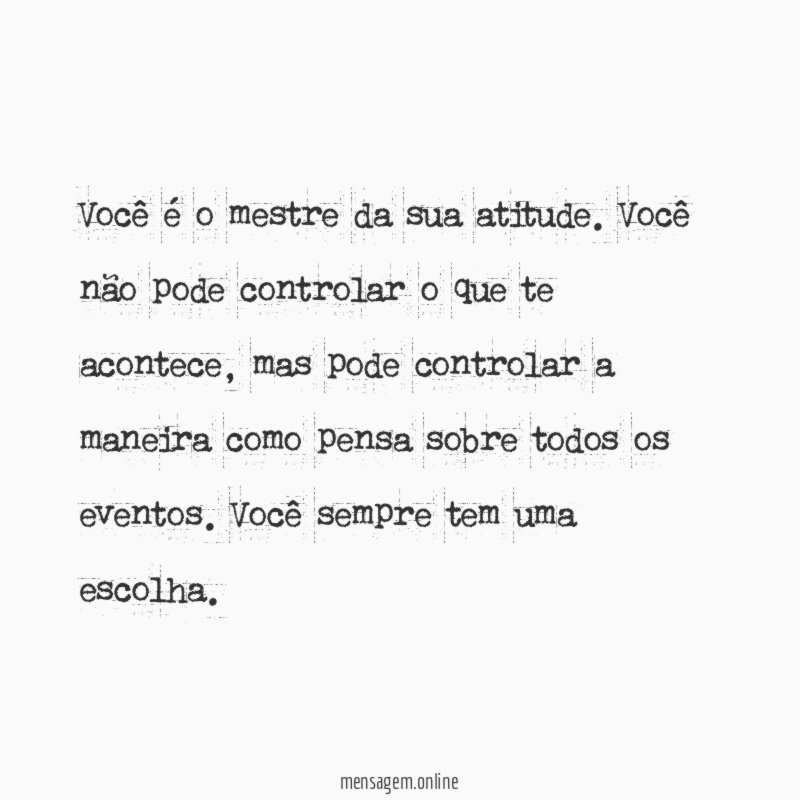 Você é o mestre da sua atitude