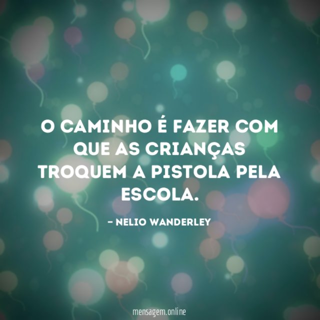 O caminho é fazer com que as crianças