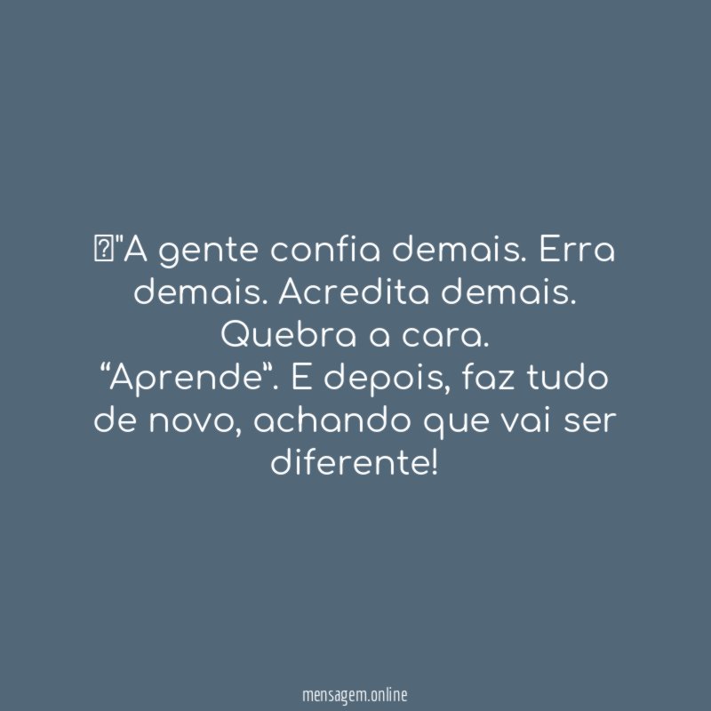"A gente confia demais