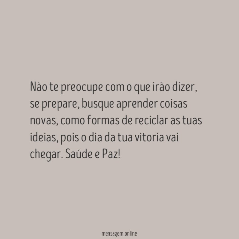 Não te preocupe com o que irão dizer