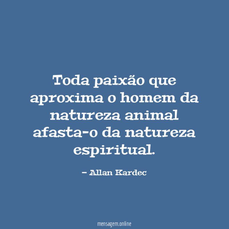 Toda paixão que aproxima o homem da natureza