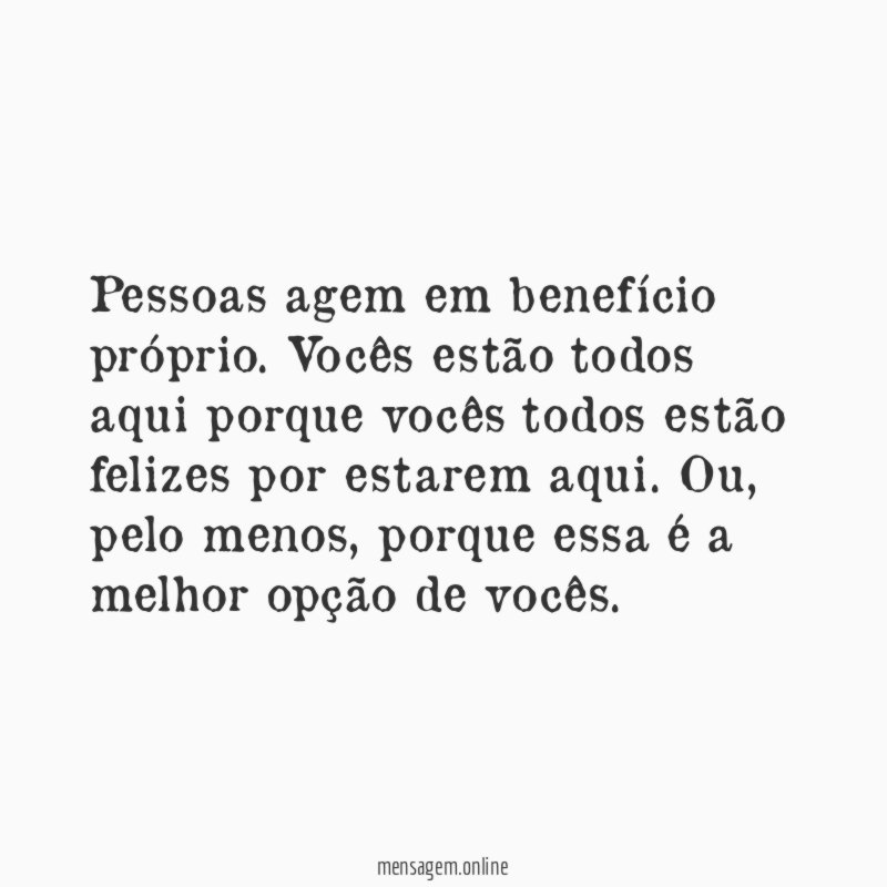 Pessoas agem em benefício próprio