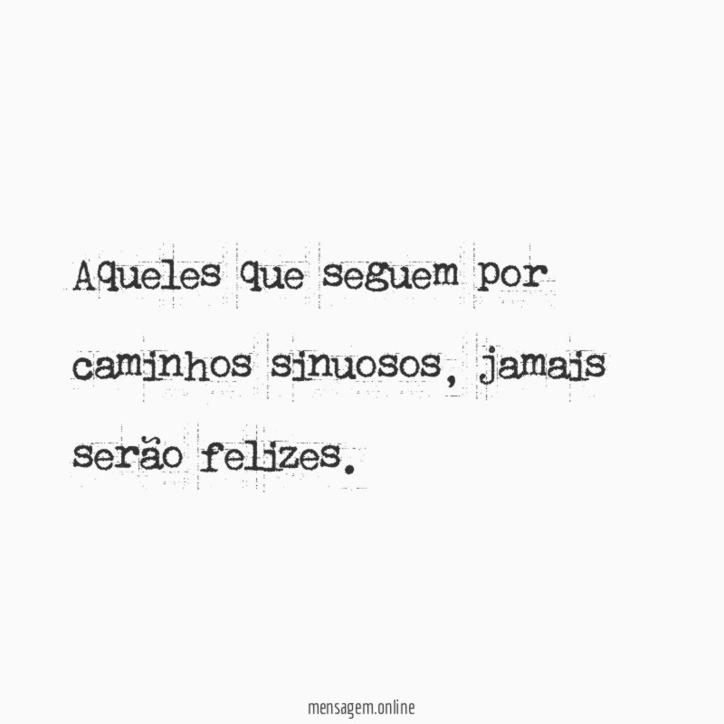 Aqueles que seguem por caminhos sinuosos
