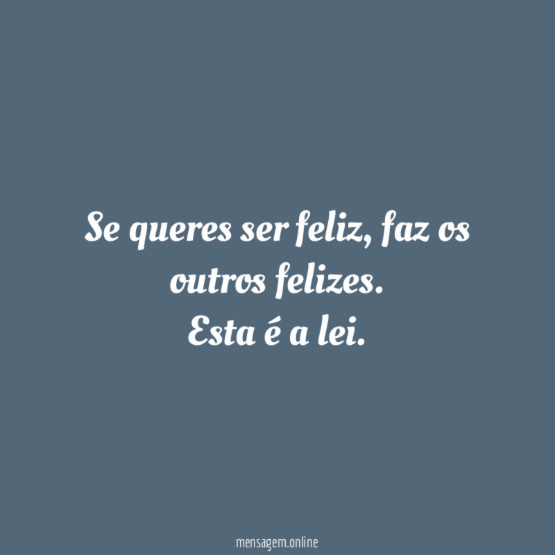 Se queres ser feliz