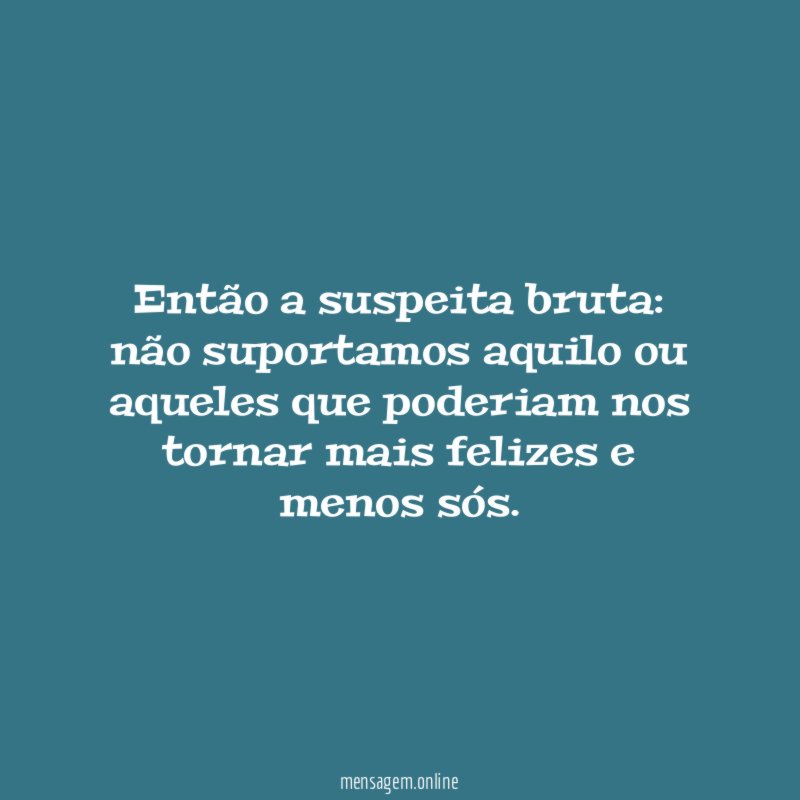 Então a suspeita bruta