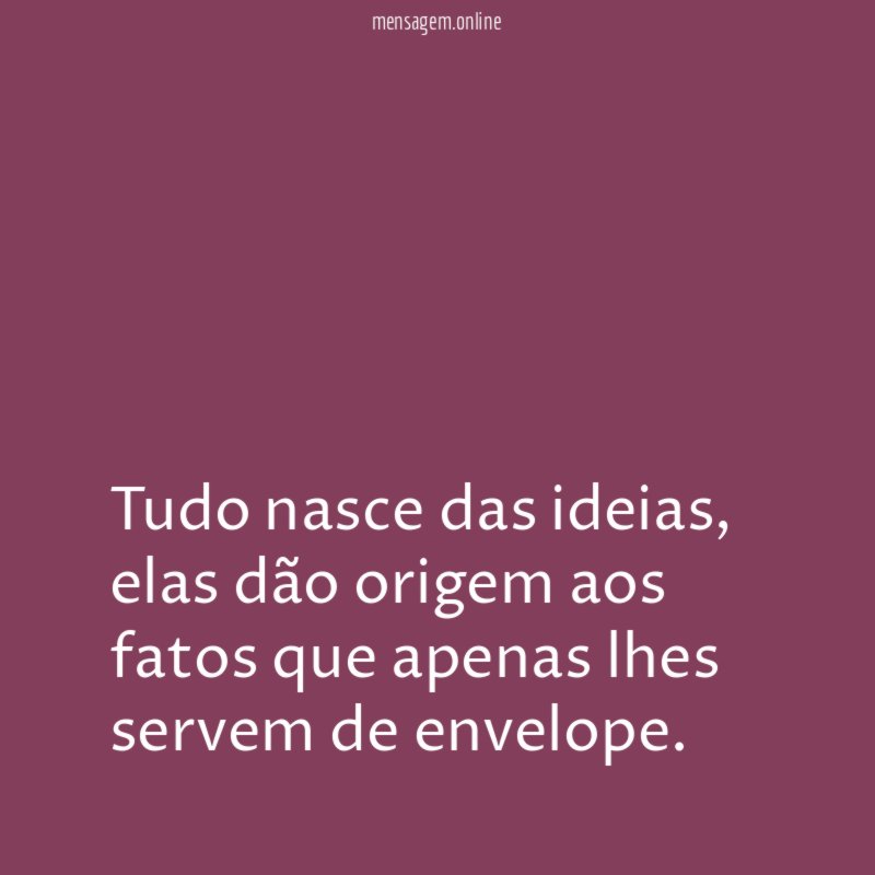 Tudo nasce das ideias