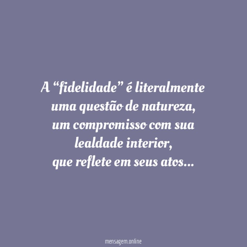 A “fidelidade” é literalmente uma questão de natureza
