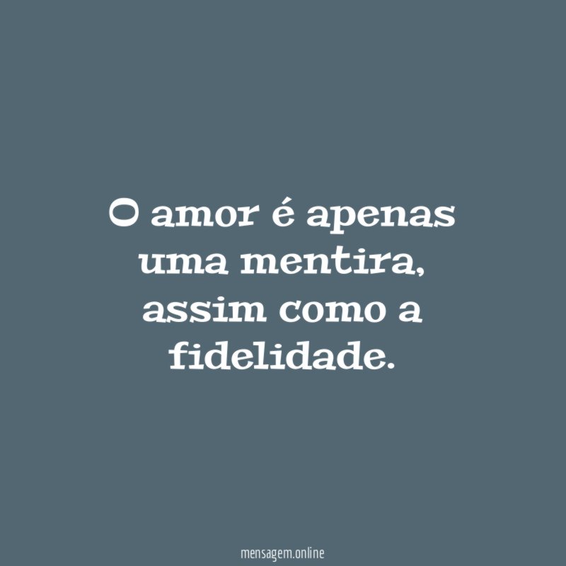 O amor é apenas uma mentira