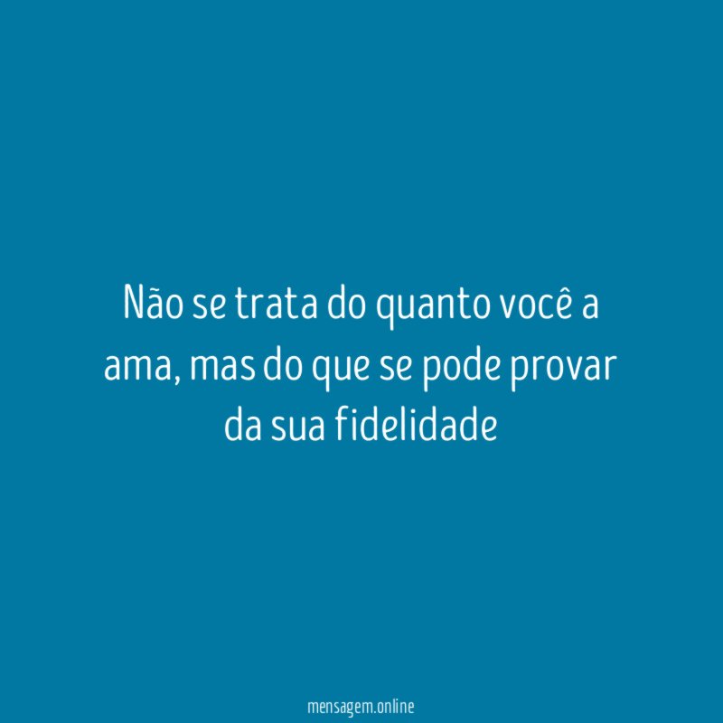Não se trata do quanto você a ama