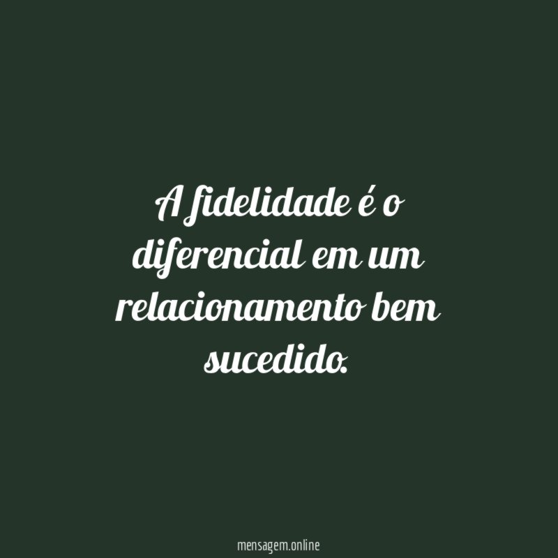 A fidelidade é o diferencial em um relacionamento bem sucedido