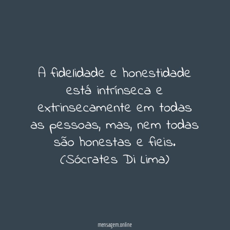 A fidelidade e honestidade está intrínseca e extrinsecamente