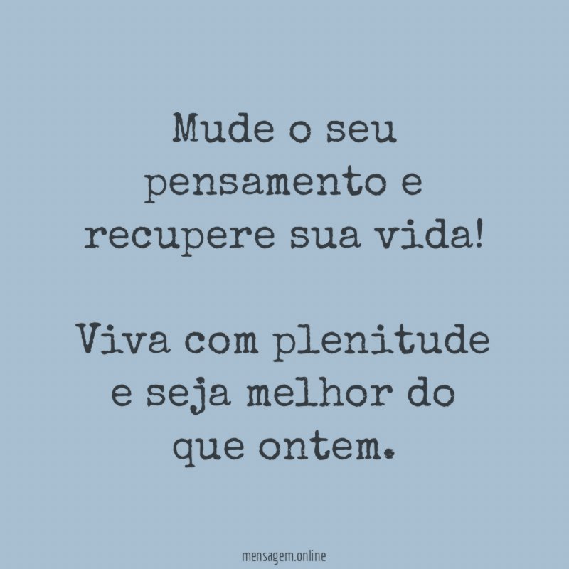 Mude o seu pensamento e recupere sua vida