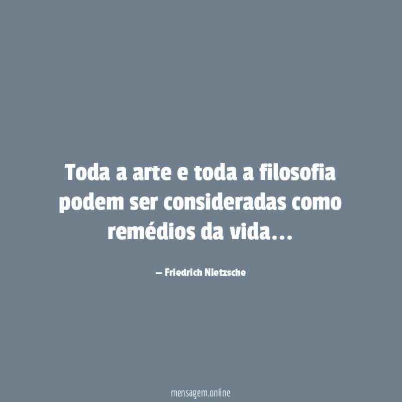 Toda a arte e toda a filosofia podem