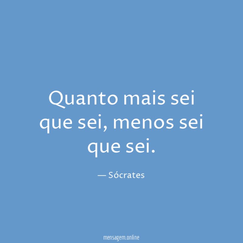 Quanto mais sei que sei