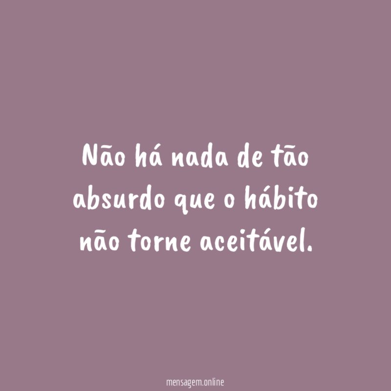 Não há nada de tão absurdo que