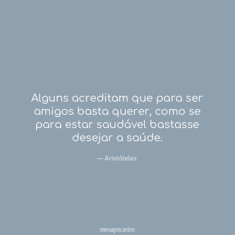 Alguns acreditam que para ser amigos basta querer