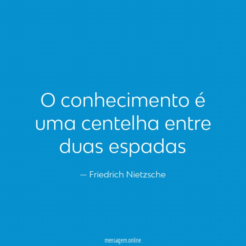 O conhecimento é uma centelha entre duas espadas