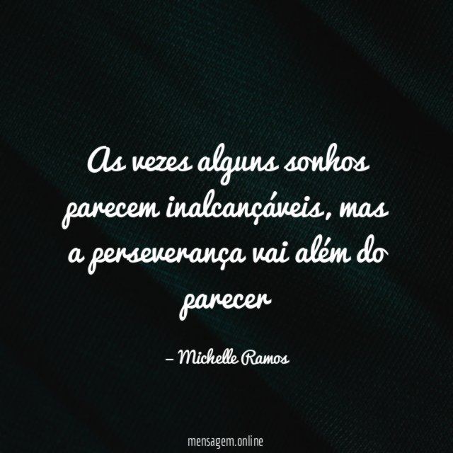 As vezes alguns sonhos parecem inalcançáveis