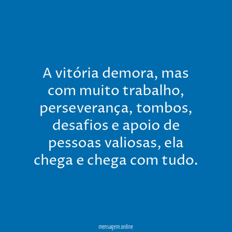 A vitória demora