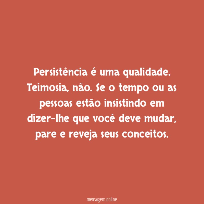 Persistência é uma qualidade