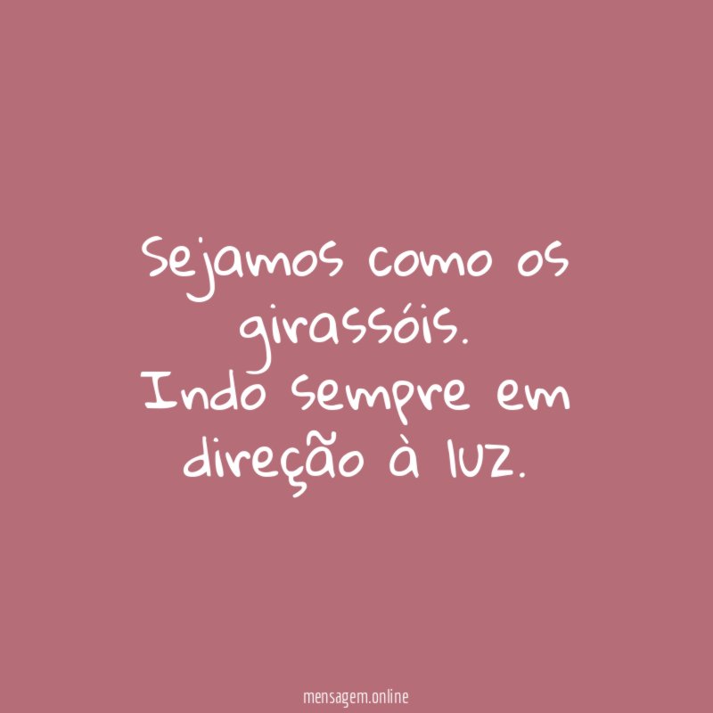 Sejamos como os girassóis