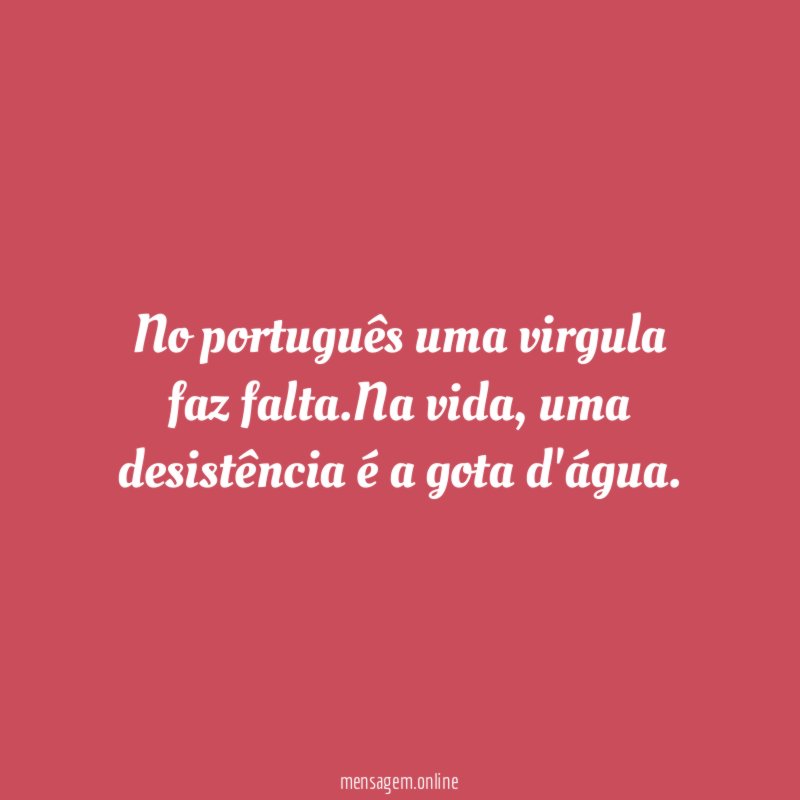 No português uma virgula faz falta