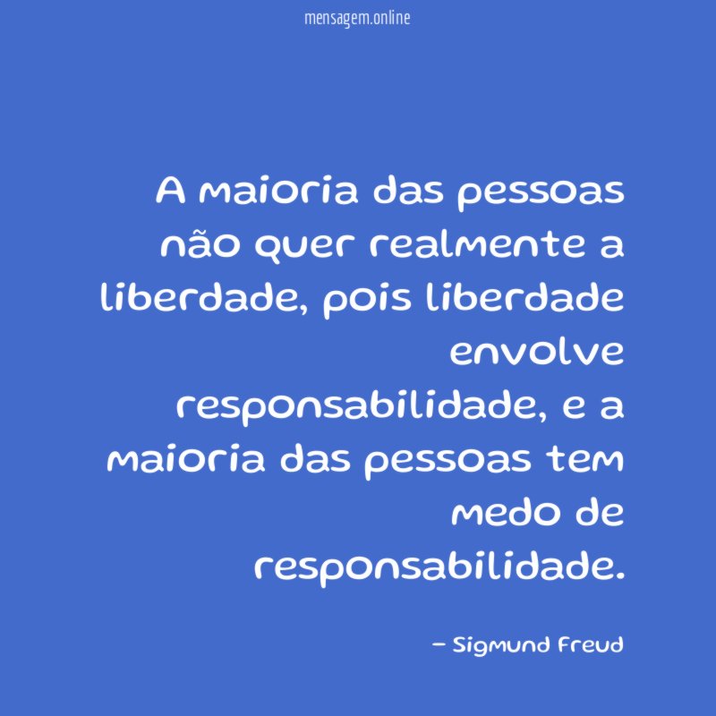 A maioria das pessoas não quer realmente a liberdade