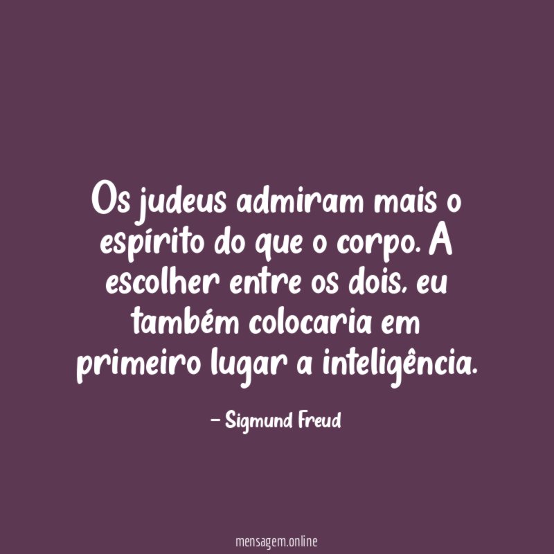 Os judeus admiram mais o espírito do que o corpo
