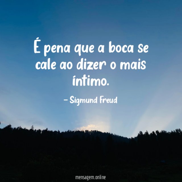 É pena que a boca se cale ao dizer o mais íntimo