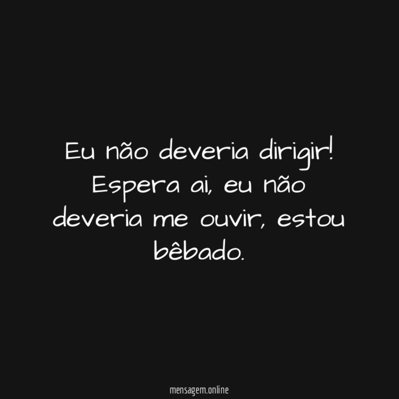 Eu não deveria dirigir
