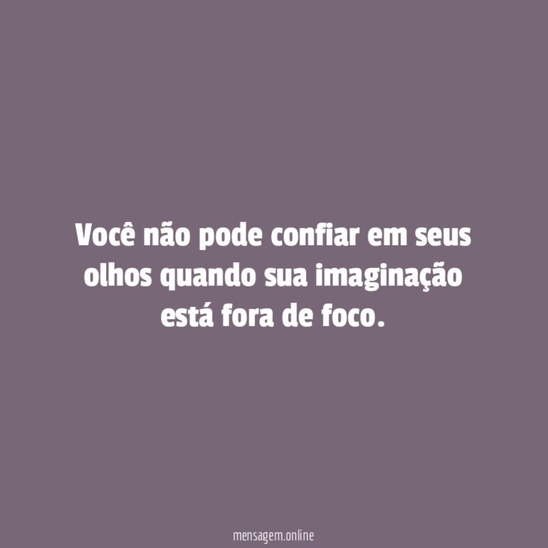 Você não pode confiar em seus olhos quando