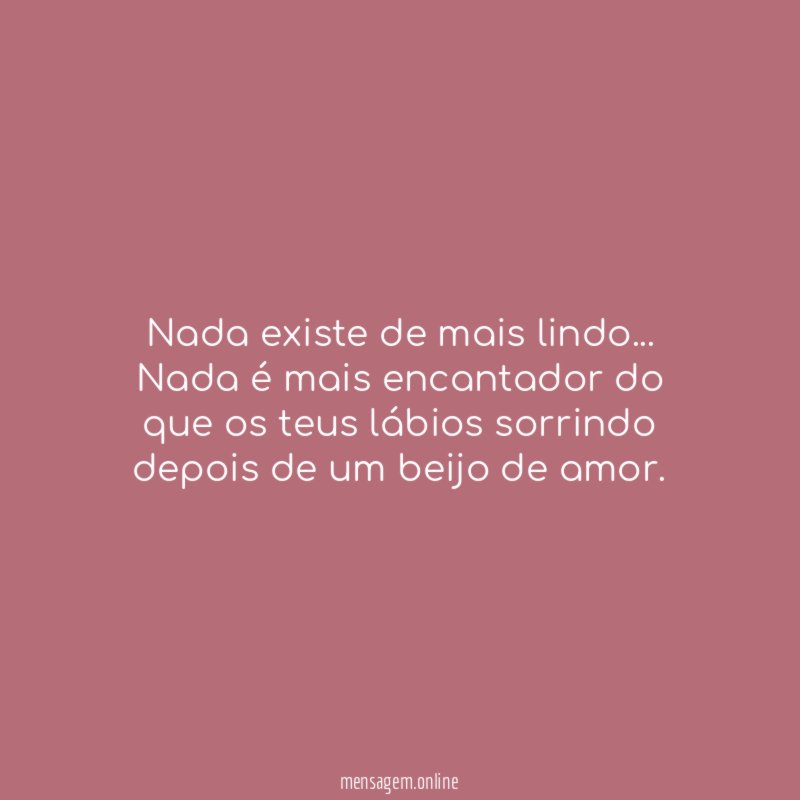 Nada existe de mais lindo