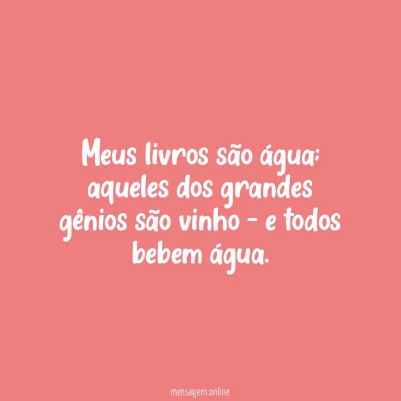Meus livros são água