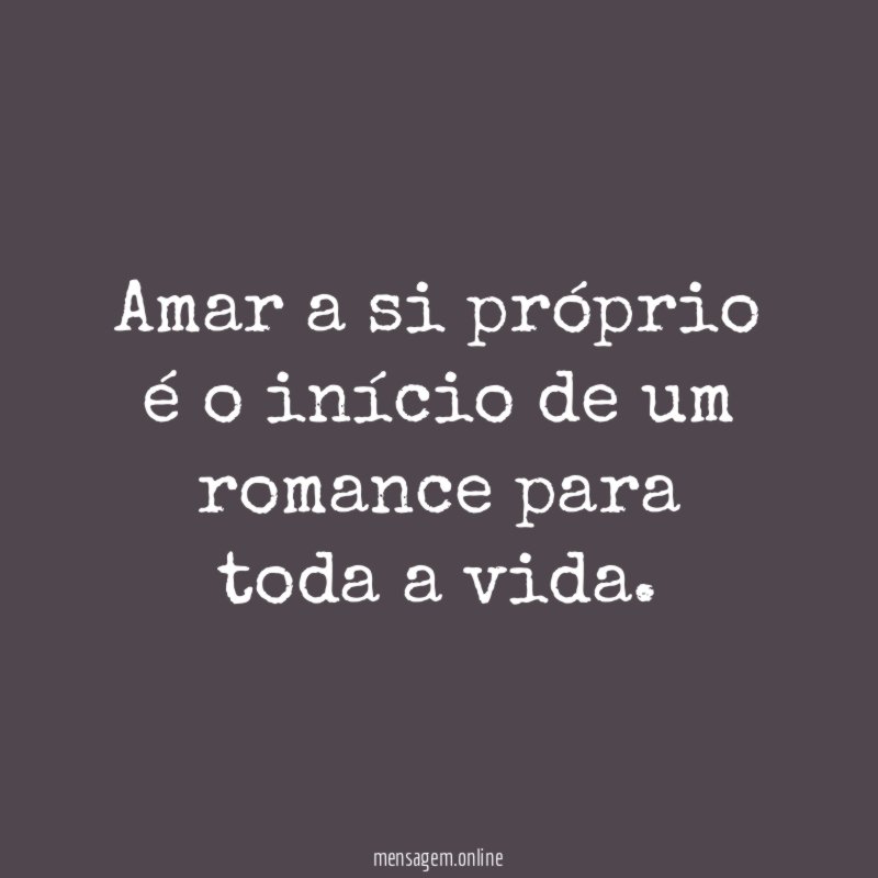 Amar a si próprio é o início de