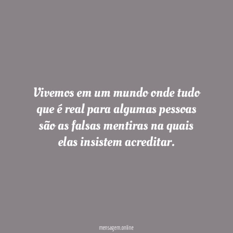 Vivemos em um mundo onde tudo que é