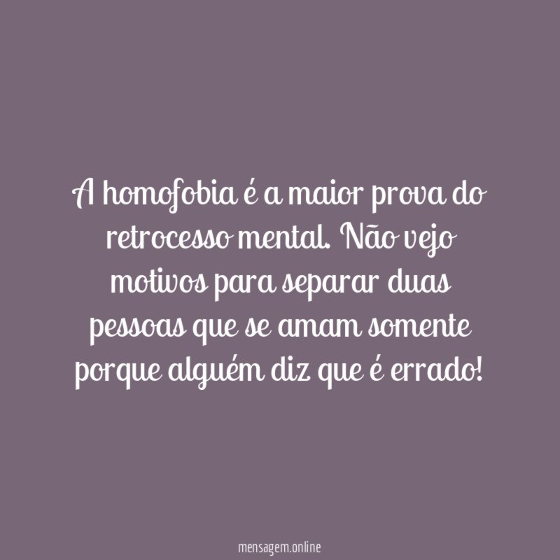 A homofobia é a maior prova do retrocesso mental