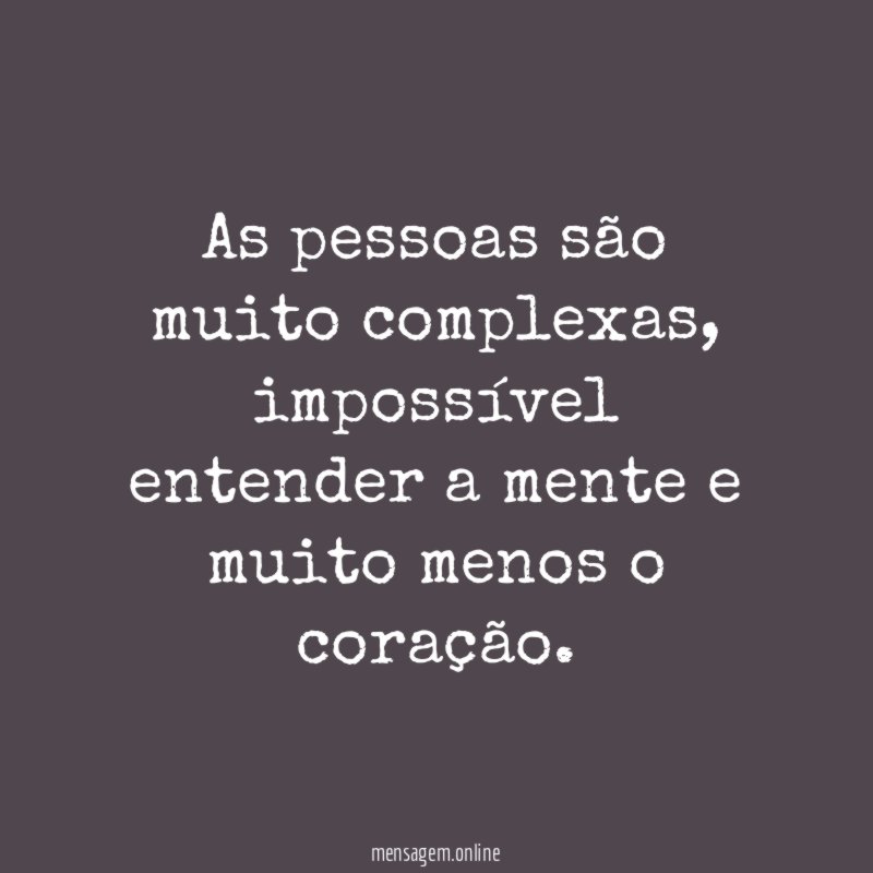 As pessoas são muito complexas
