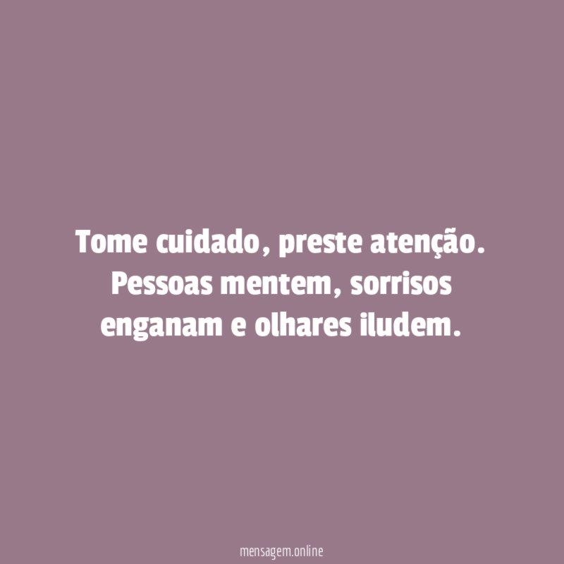 Tome cuidado