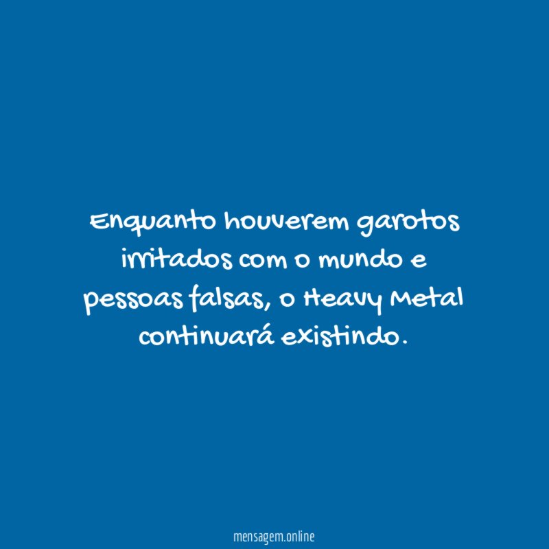 Enquanto houverem garotos irritados com o mundo e pessoas falsas