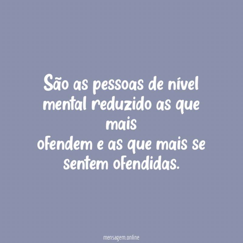 São as pessoas de nível mental reduzido as