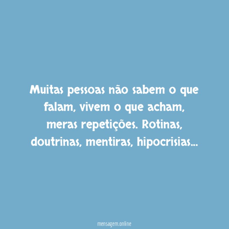 Muitas pessoas não sabem o que falam