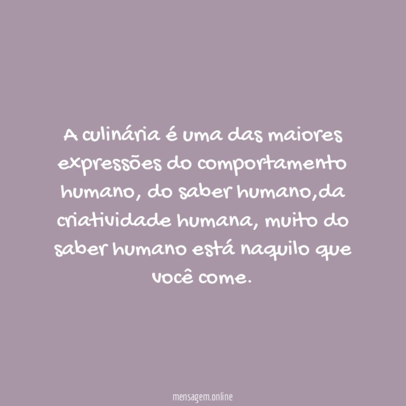 A culinária é uma das maiores expressões do comportamento humano