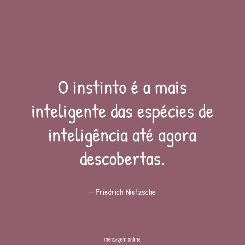 O instinto é a mais inteligente das espécies