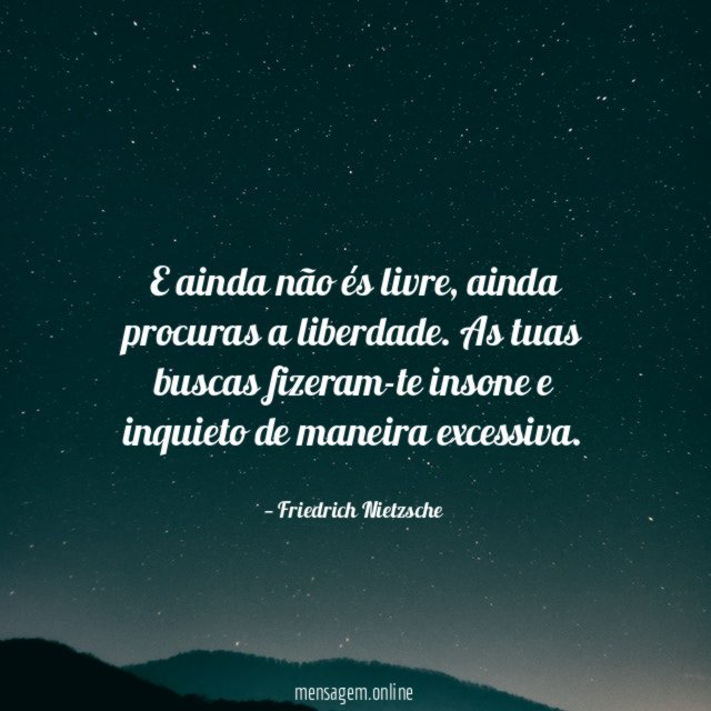 E ainda não és livre